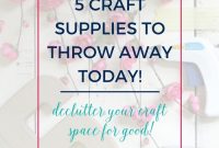 5 Craft Supplies to Toss Today and Declutter Your Craft Room