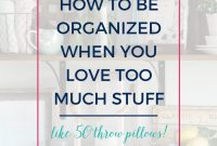 How to Declutter When You Love Your Stuff