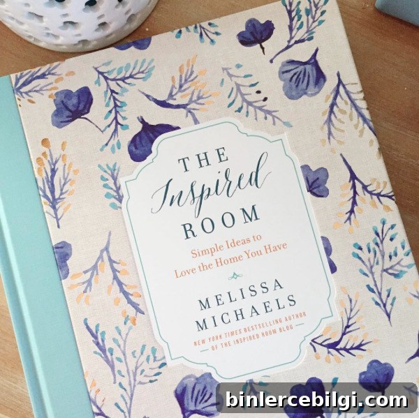 The Inspired Room: Simple Ideas to Love the Home You Have by Melissa Michaels
